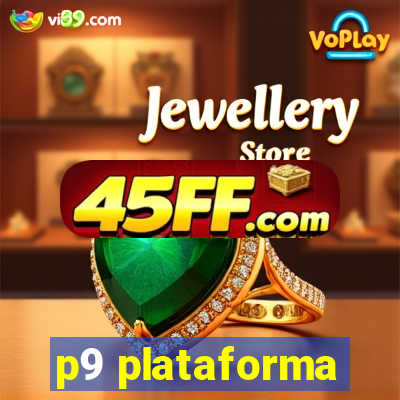 p9 plataforma